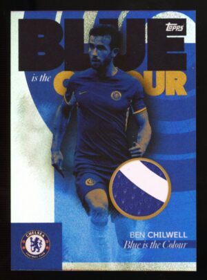 2023-24 Topps Chelsea FC Team Set BEN CHILWELL Patch Blue is the Colour #BR-BC Relic - 2 Color Relic