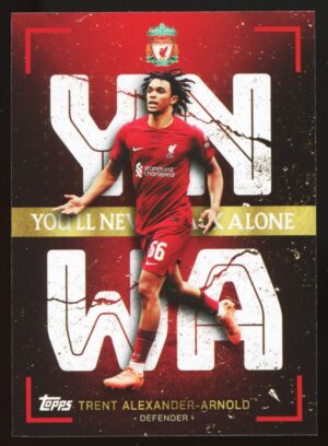 2022-23 Topps Liverpool FC Team Set Trent Alexander-Arnold Never Walk Alone #37