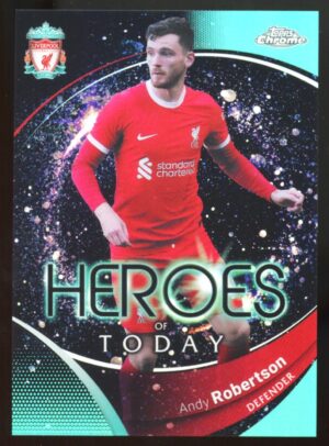 2023-24 Topps Chrome Liverpool Andy Robertson #57 Heroes of Today Aqua /99